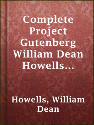 cover image of Complete Project Gutenberg William Dean Howells Works
